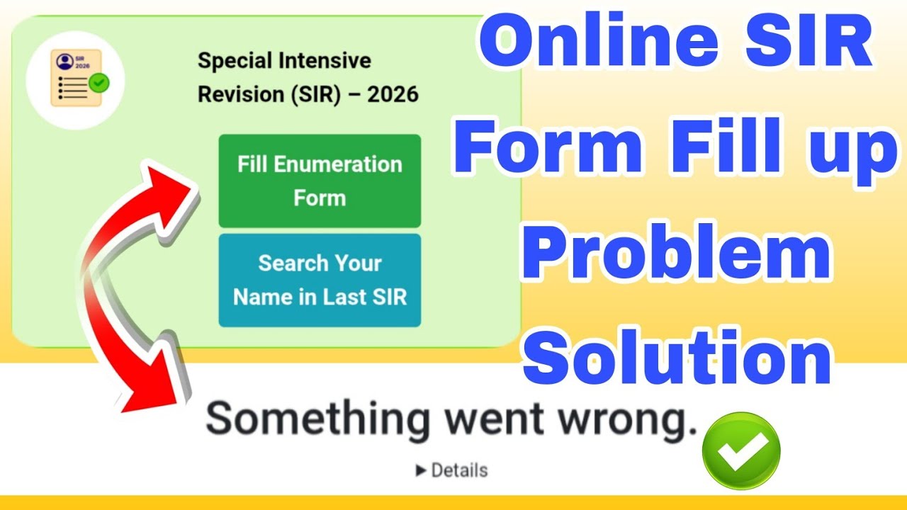 SIR Enumeration Form Something Went Wrong Error Problem | SIR Enumeration Form Not Fill up Problem