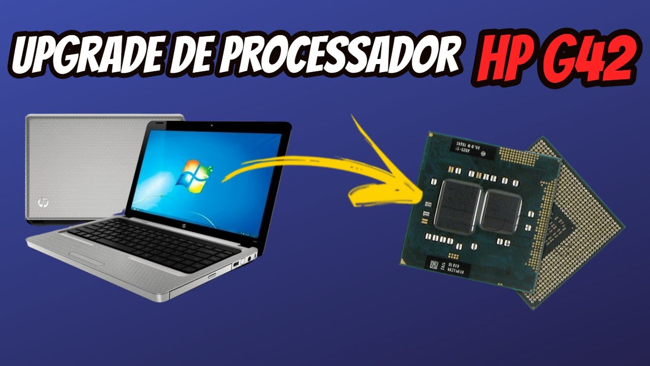Notebook HP G42 | como fazer a troca do processador