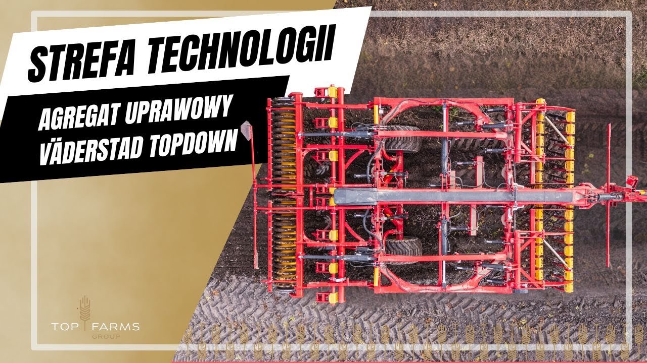STREFA TECHNOLOGII Top Farms #6 Pokaz agregatu Väderstad TopDown 400