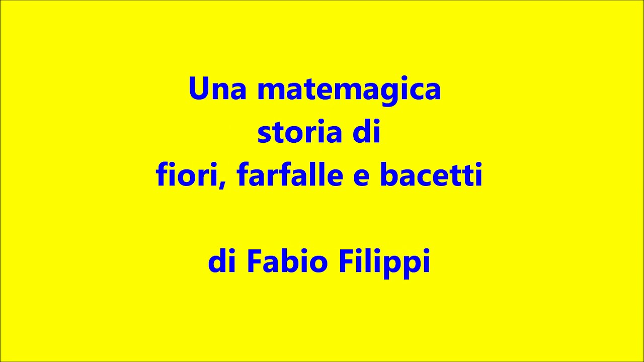 Una matemagica storia di fiori, farfalle e bacetti di Fabio Filippi