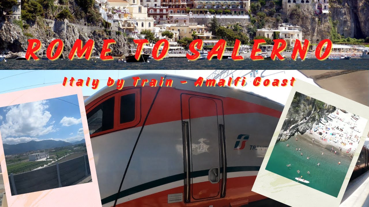 Italy... Rome to Salerno by Train and Amalfi Coast