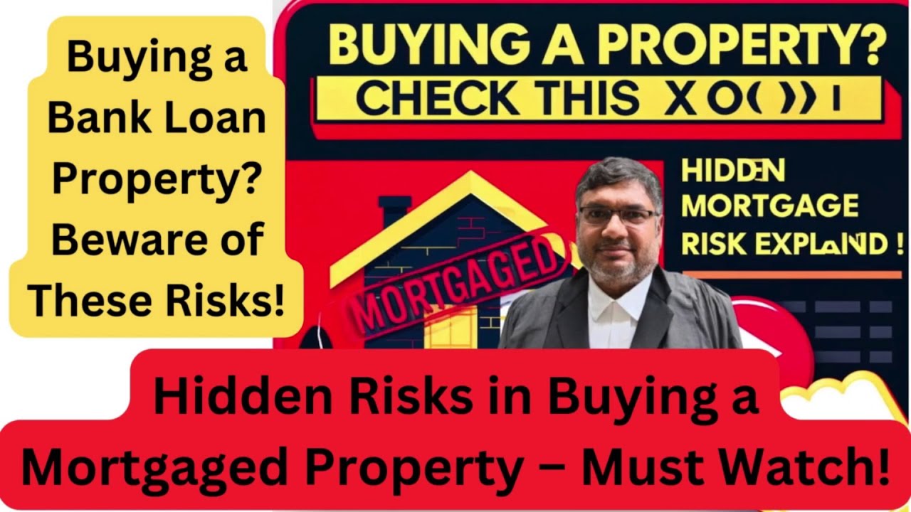 Buying a Bank Loan Mortgaged Property? Beware of The Risks!