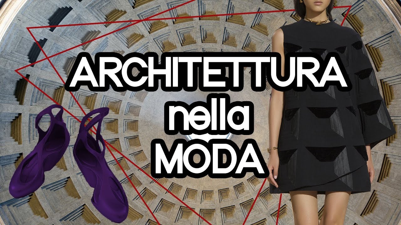L'architettura nella moda | SUPPOSTE DI ARCHITETTURA ep.4