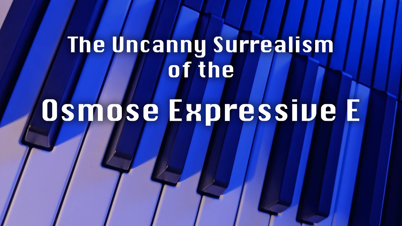 The Uncanny Surrealism of the Osmose Expressive E