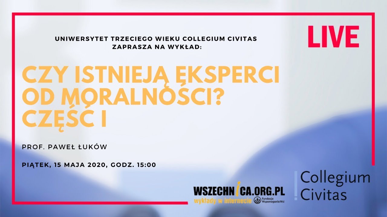 Czy istnieją eksperci od moralności? Część I / Prof. Paweł Łuków