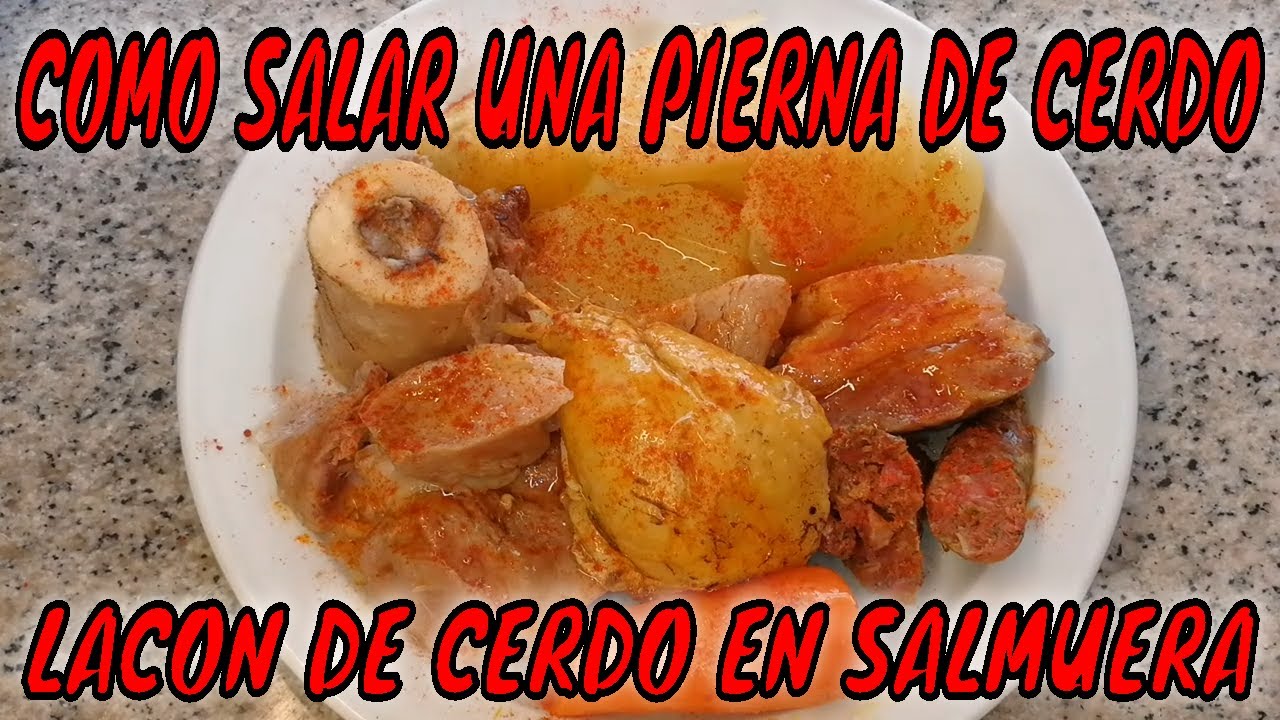 LACÓN DE CERDO💢COMO SALIR CARNE CON SALMUERA💢PIERNA DE CERDO EN SALMUERA@josemanuelexpositolopez3252