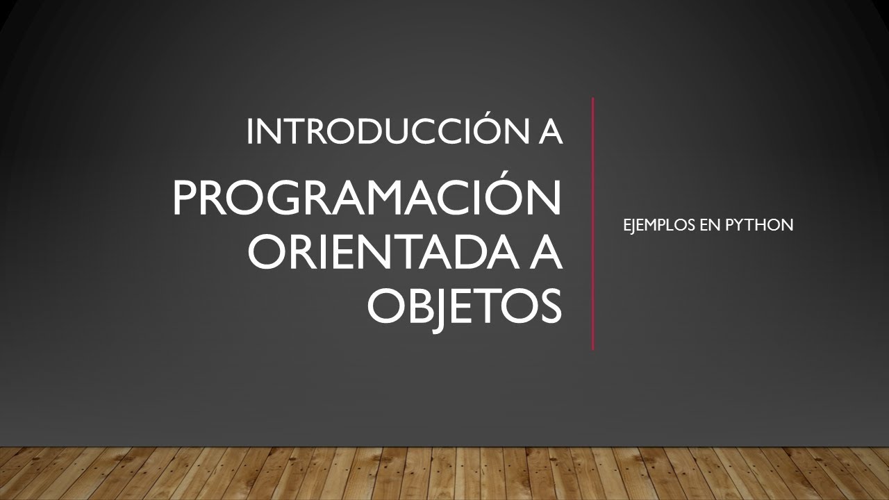 Introducción a POO con ejemplos en Python - Programación Orientada a Objetos