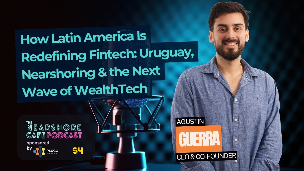 How Latin America Is Redefining Fintech: Uruguay, Nearshoring & the Next Wave of WealthTech
