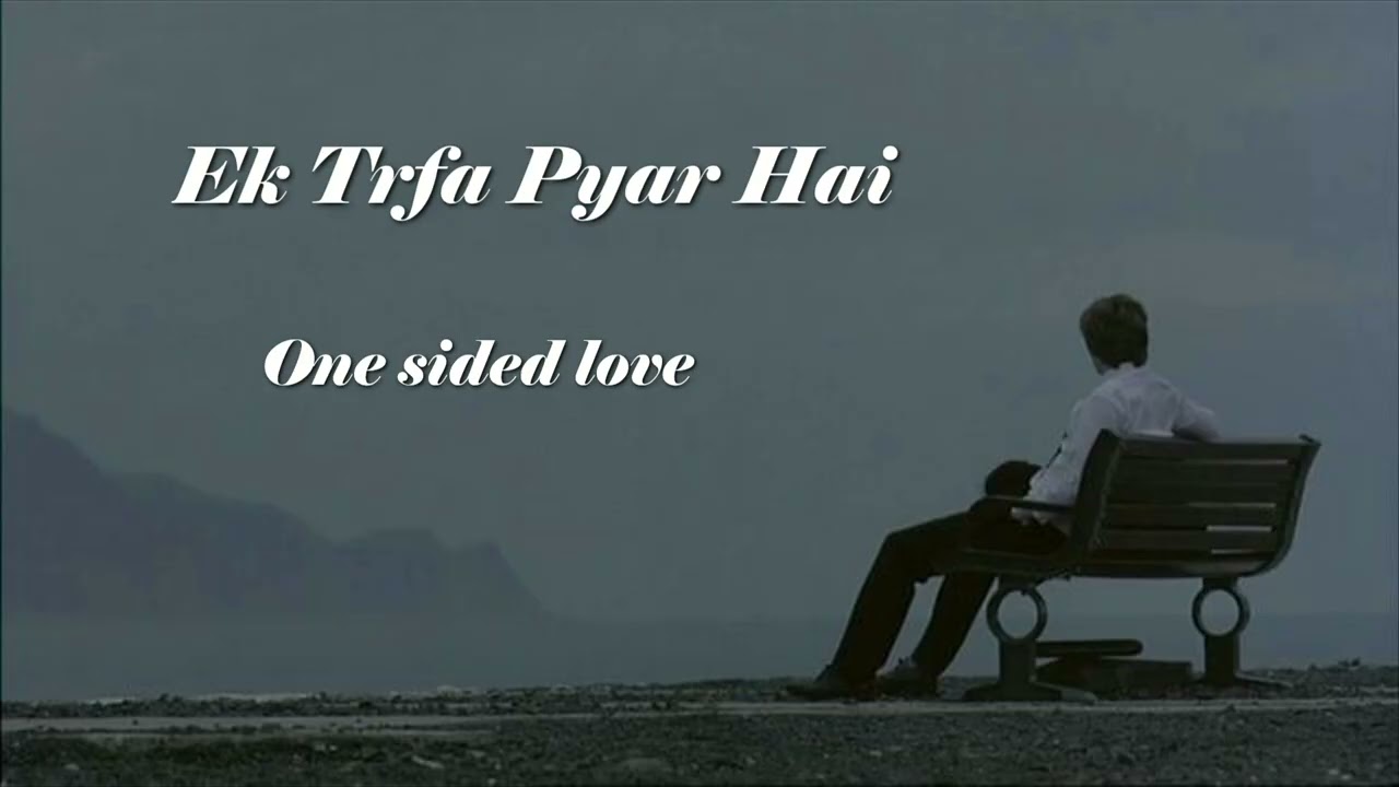 Ek trfa pyar hai 🎶💕_One sided love song