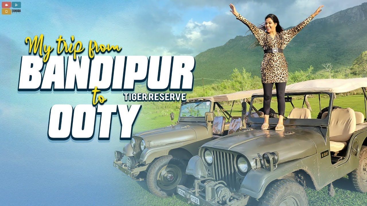 My Trip from Bandipur to Ooty  | Manali Rathod | Tamada Media