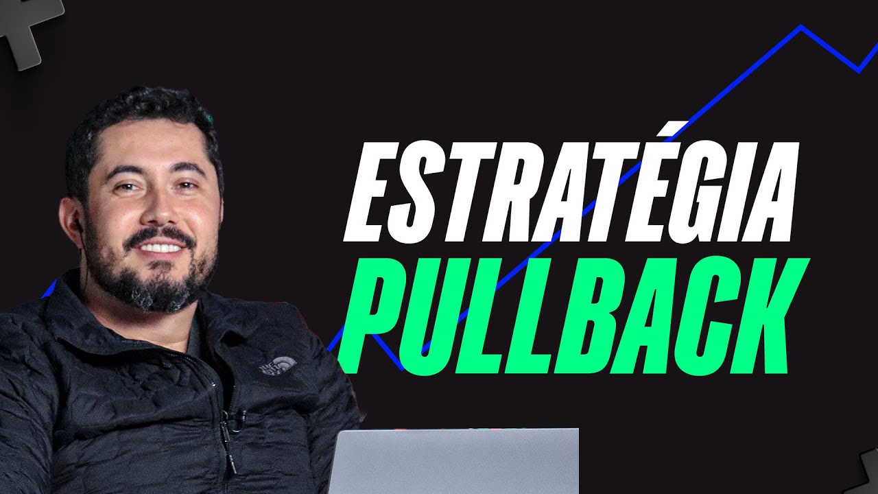 Estratégia Pullback: Aprenda a Operar e Lucrar com essa Técnica