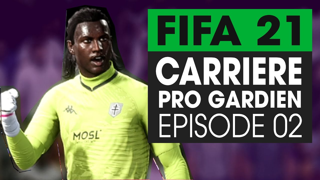 FIFA 21 ► CARRIÈRE PRO GARDIEN - EP02 JE DOIS GAGNER MA PLACE