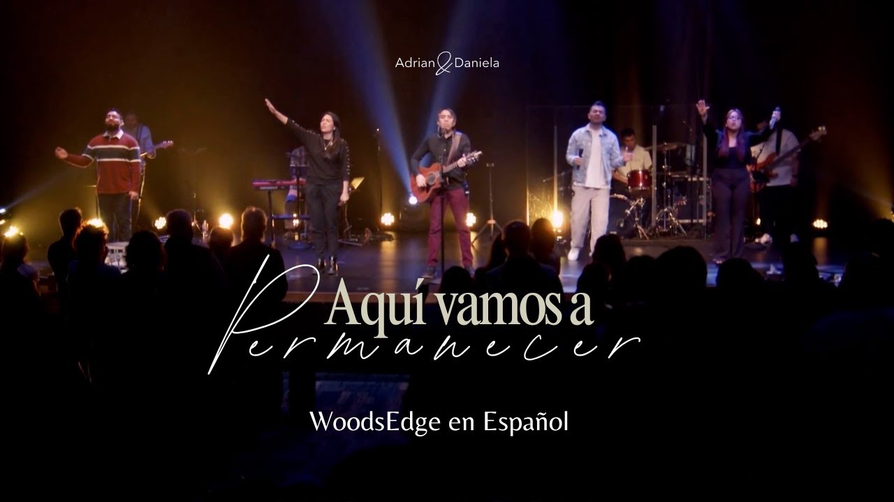 AQUI VAMOS A PERMANECER (EN VIVO) | Adrian&Daniela | WOODSEDGE COMMUNITY CHURCH