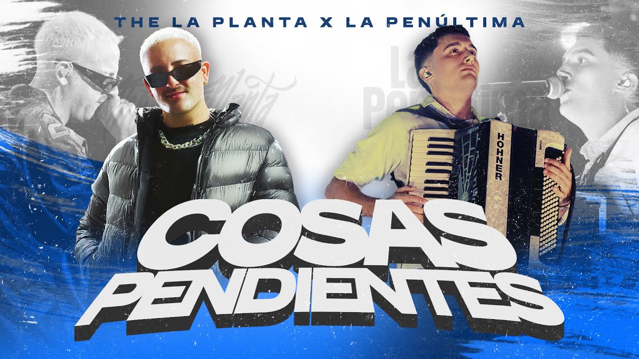 La Pen&uacute;ltima, The La Planta - Cosas Pendientes