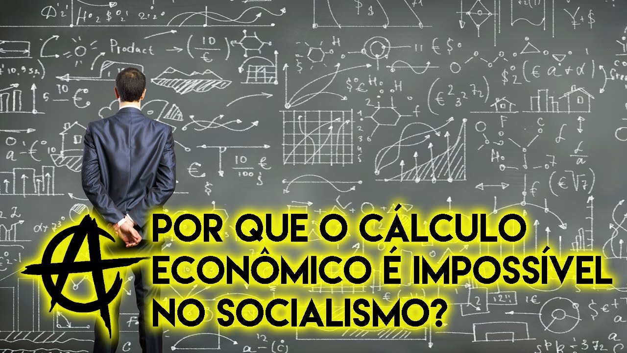 Porque o c&aacute;lculo econ&ocirc;mico &eacute; imposs&iacute;vel no socialismo?