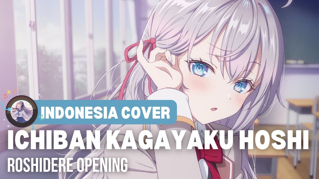 Roshidere - Opening「Ichiban Kagayaku Hoshi」| Indonesia Cover