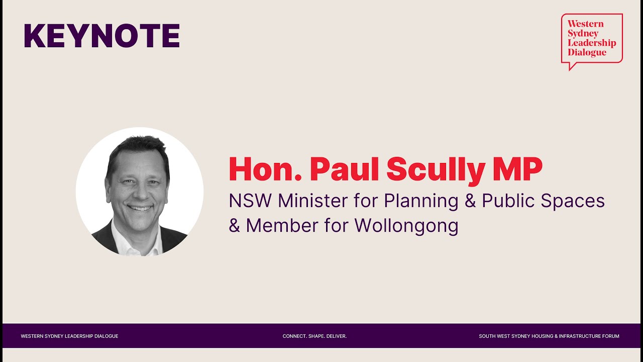 South West Sydney Housing and Infrastructure Forum: Keynote & Interview | The Hon. Paul Scully MP