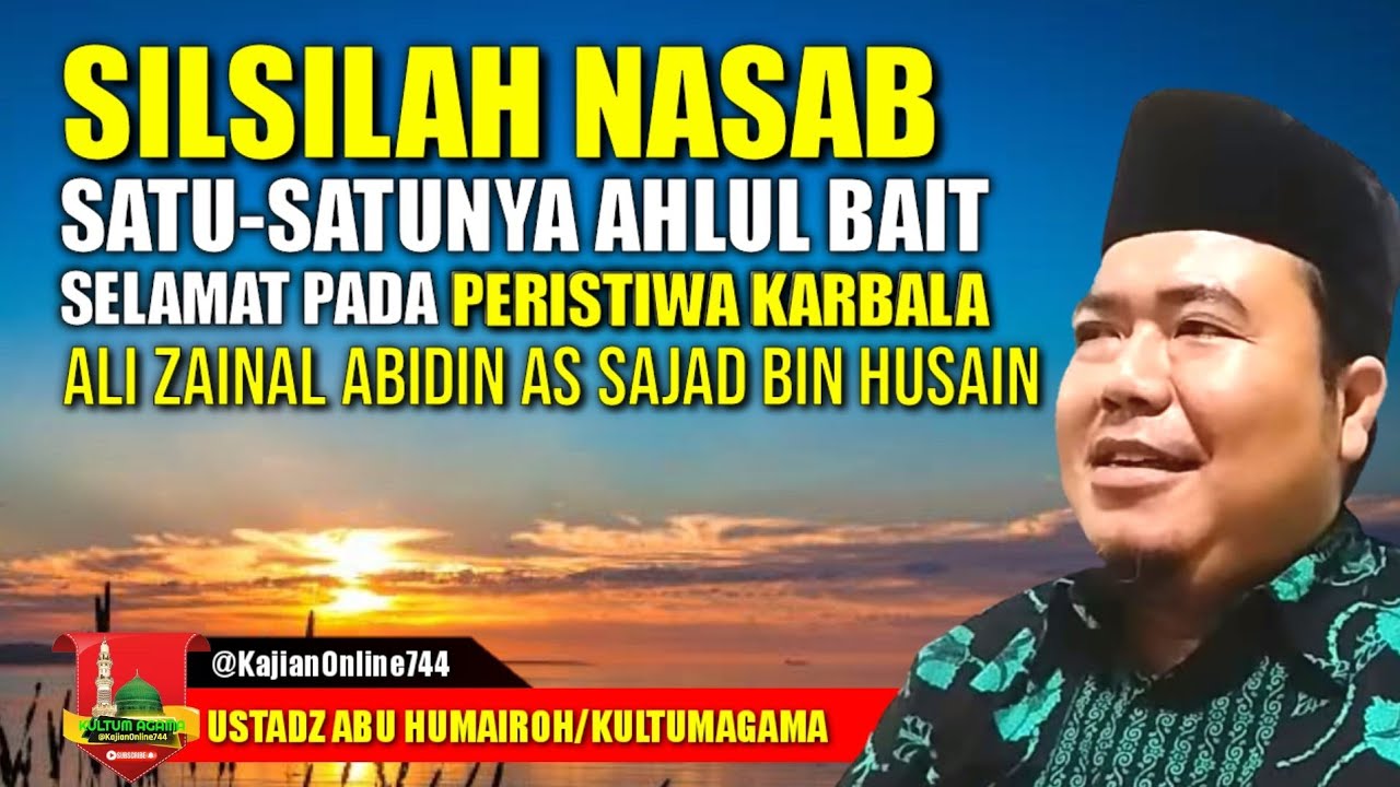 SILSILAH NASAB ALI ZAINAL ABIDIN AS SAJAD BIN HUSAIN/USTADZ ABU HUMAIROH @KajianOnline744