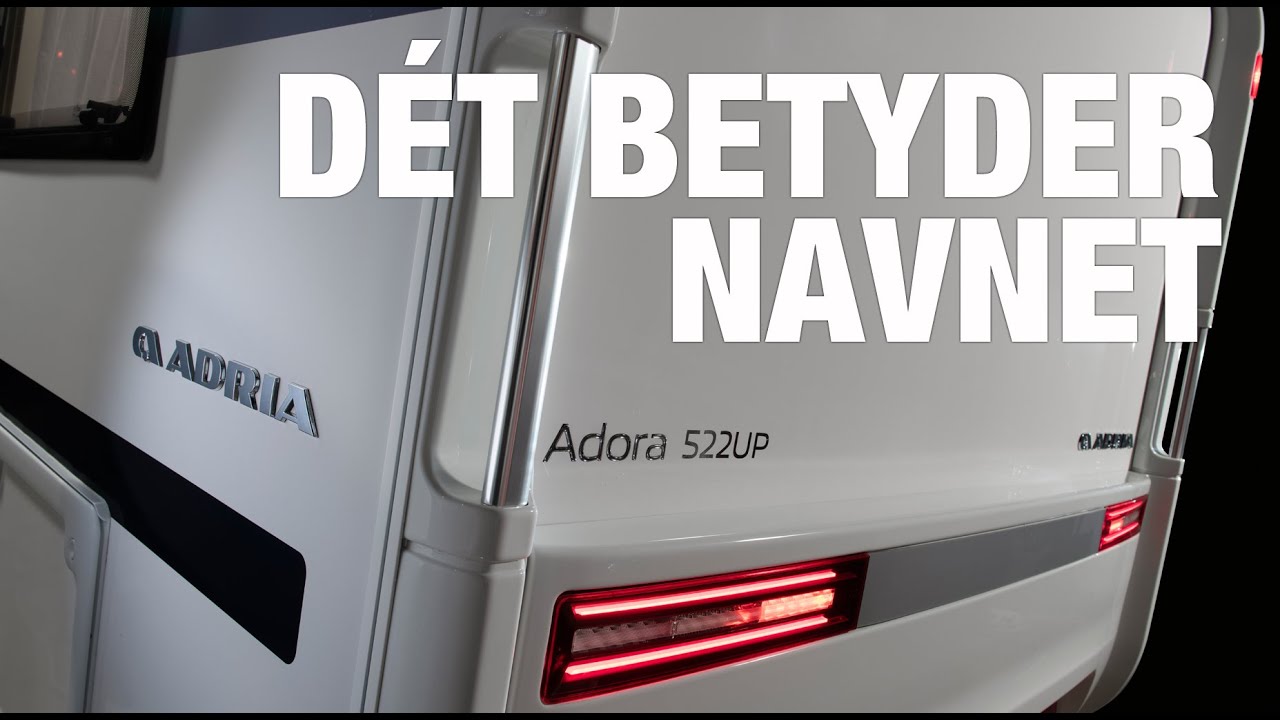 Lær at tyde modelbetegnelsen på din Adria campingvogn