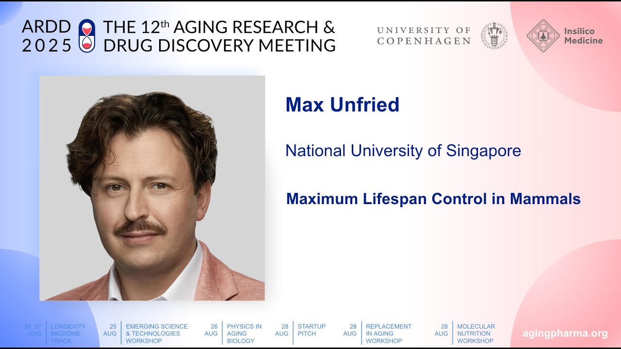 Max Unfried at ARDD2025: Maximum Lifespan Control in Mammals