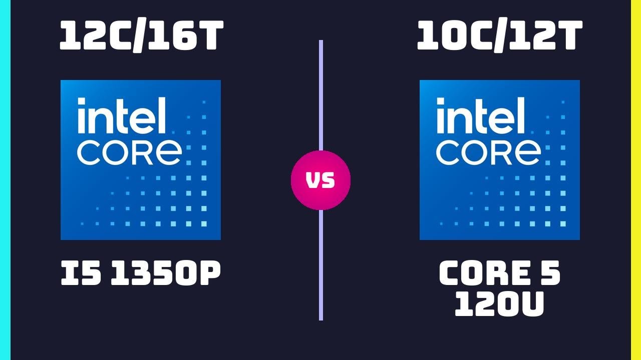 Intel Core i5-1350P vs Intel Core 5 120U &ndash; CPU Comparison | Which One is Better?