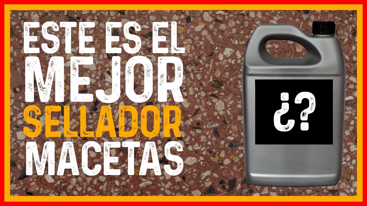 cual es el mejor sellador para macetas de cemento, terrazo y como usarlo