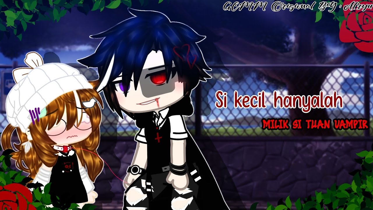 ▪︎ Si kecil hanyalah milik si tuan vampir🧛‍♂️ ▪︎||GCMM||Gacha ultra 2