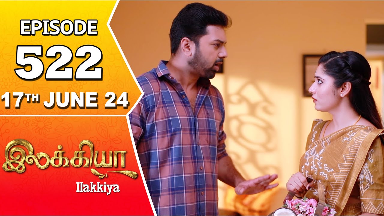 Ilakkiya Serial | Episode 522 | 17th June 2024 | Shambhavy | Nandan | Sushma Nair
