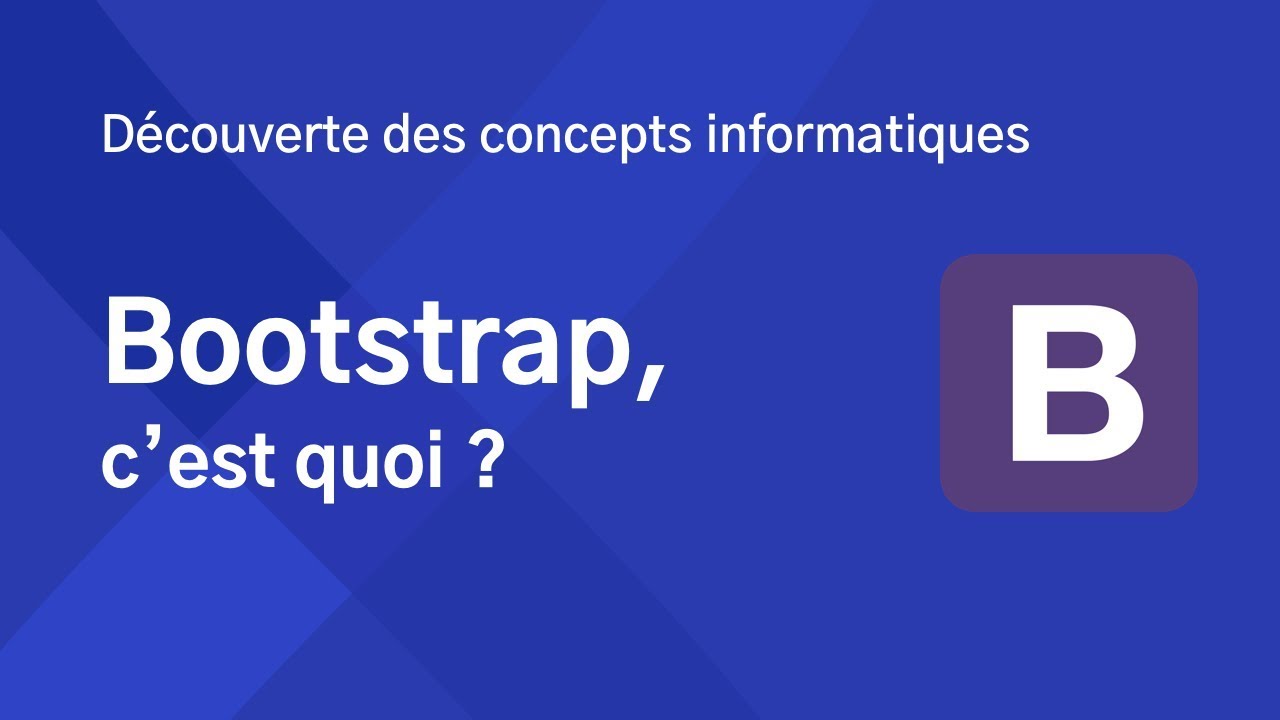 Bootstrap - C'est quoi ?