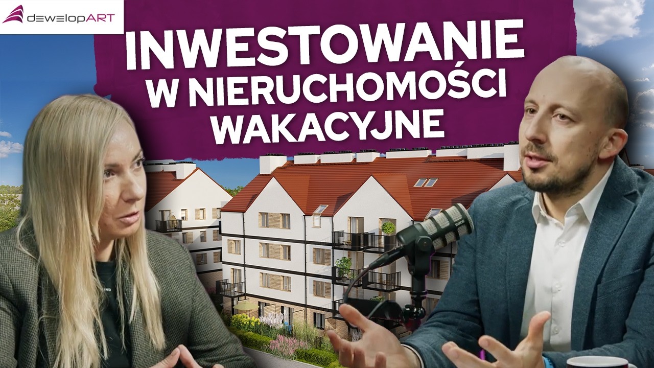Inwestowanie w nieruchomości wakacyjne – obłożenie, zwrot i ryzyko