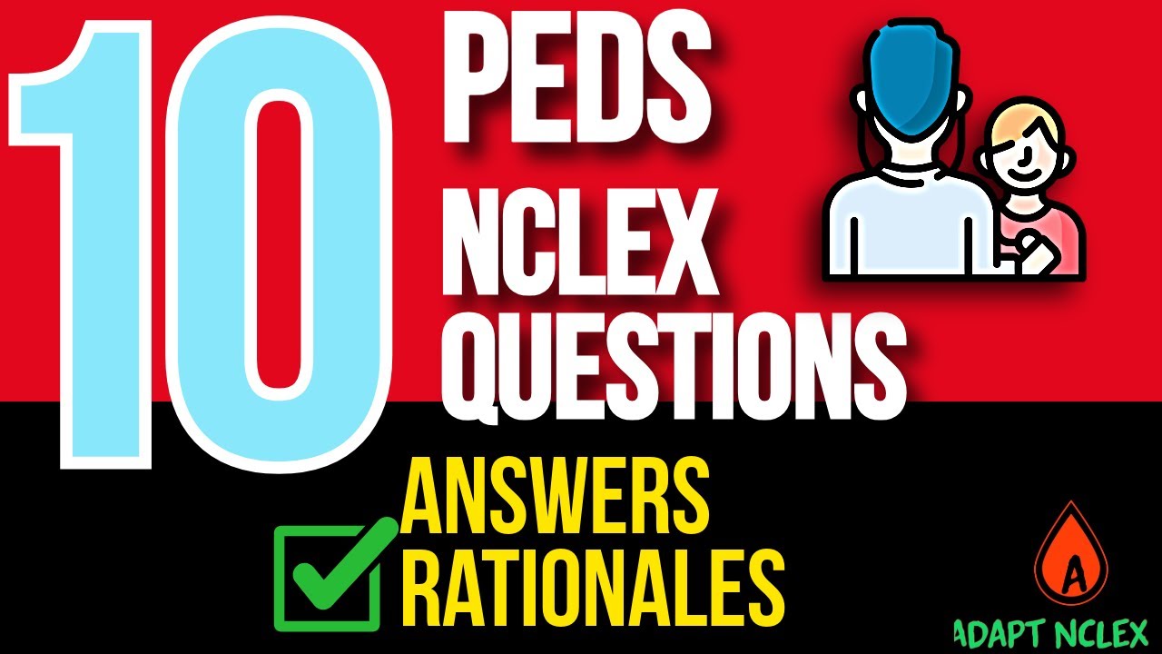 Pediatric NCLEX Questions: 10 Must-Know Health Assessment Questions & Answers