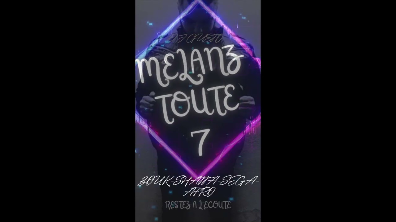 DJ GUSTO - MELANZ TOUTE 7 (MIX)