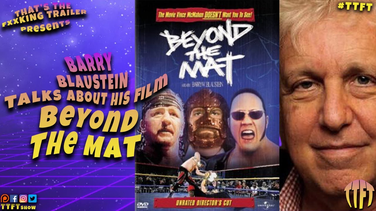 Barry Blaustein Talks About His Film Beyond The Mat