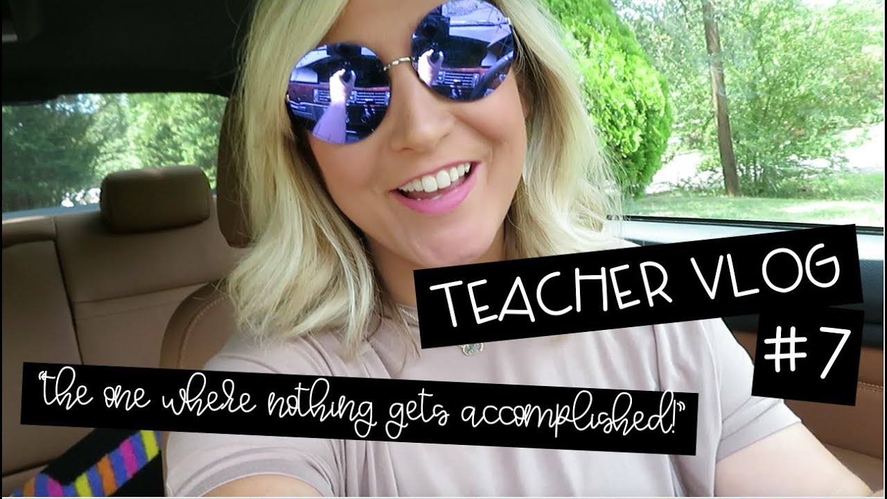 Teacher Vlog #7: The One Where Nothing Gets Accomplished