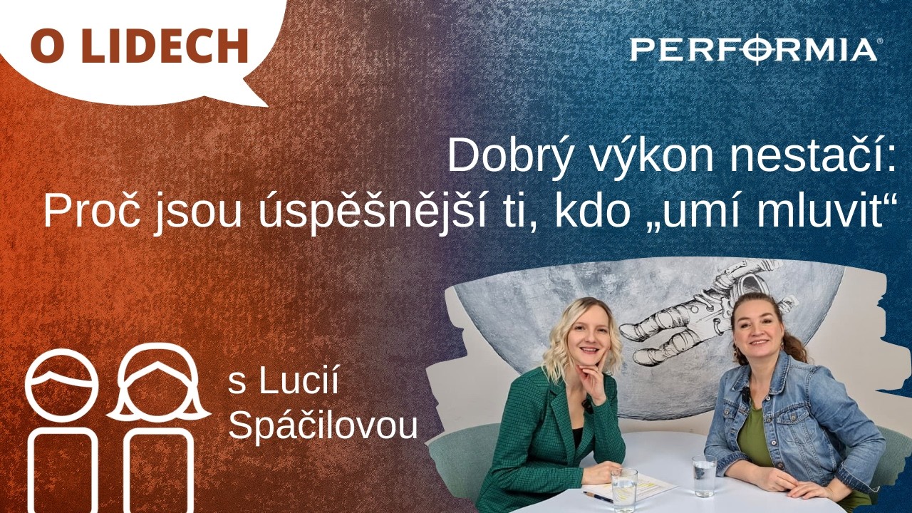 O LIDECH: Dobrý výkon nestačí – Proč jsou úspěšnější ti, kdo „umí mluvit“