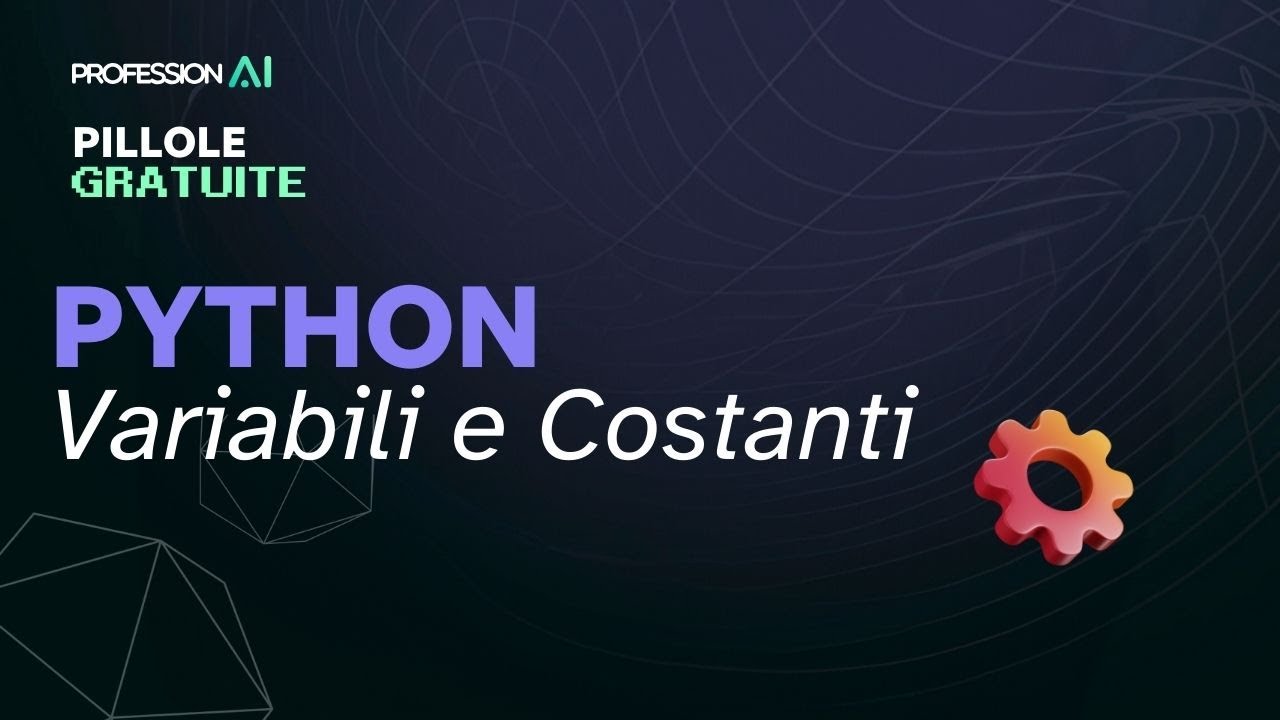 Pillole gratuite dal nostro master   Corso di Python | Teoria Variabili e Costanti