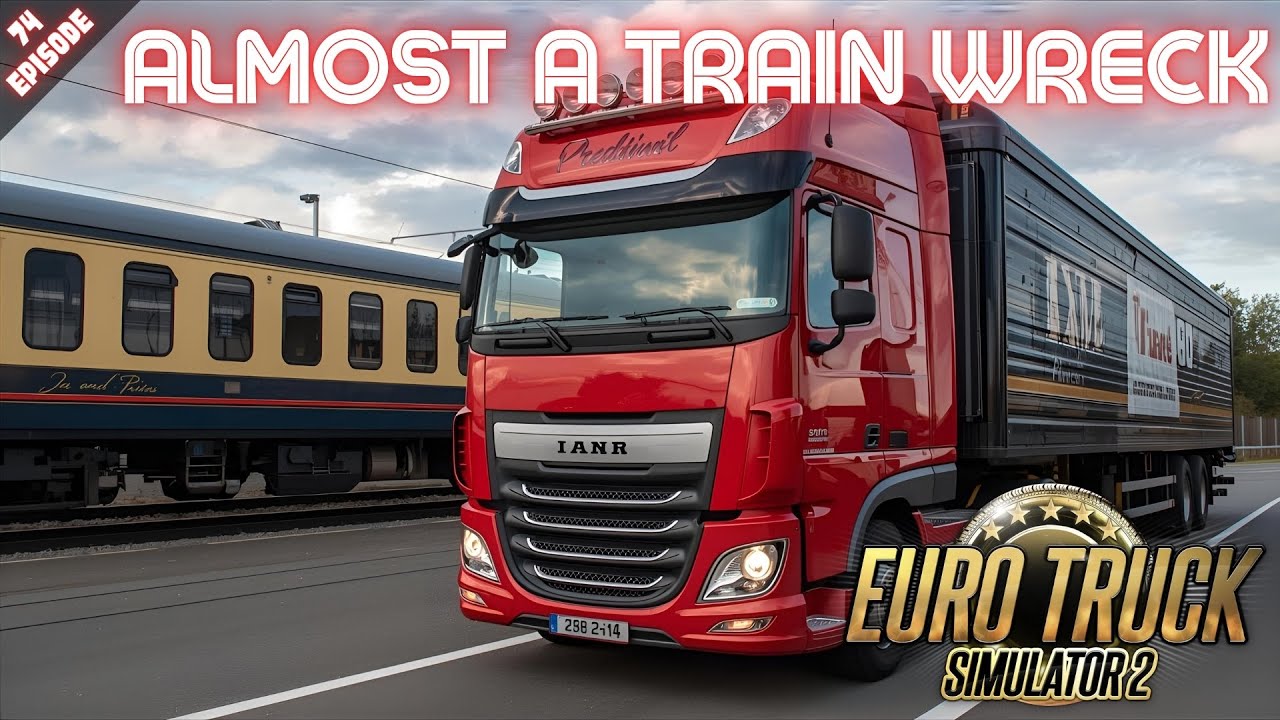 ПОЧТИ КРУШЕНИЕ ПОЕЗДА - Euro Truck Simulator 2 - Эпизод 74