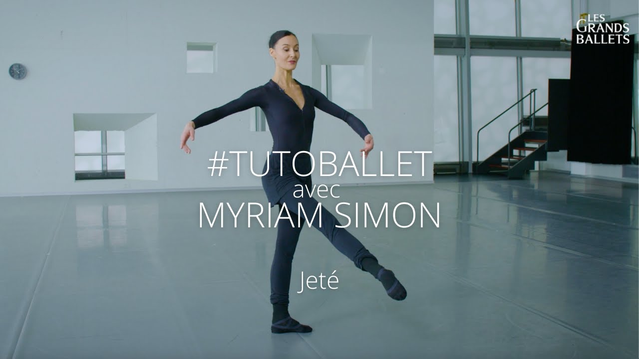 Vocabulaire de ballet avec Myriam Simon | Jeté | Les Grands Ballets