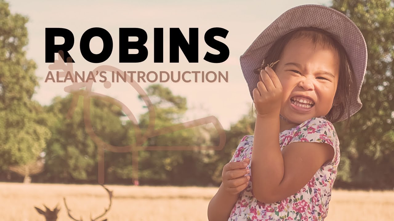 Robins Class | Alana's Introduction