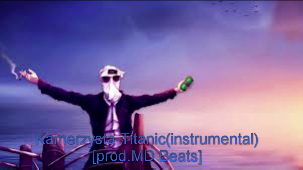 Kamerzysta-TITANIC(INSTRUMENTAL)[prod.MD Beats]