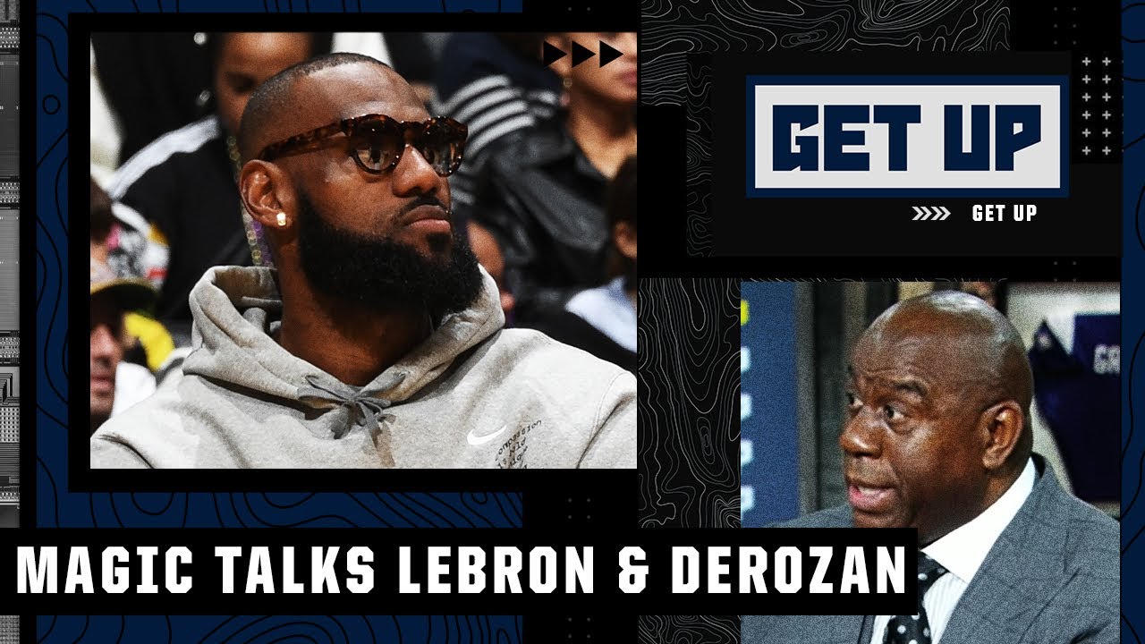 Magic: LeBron has to take blame for DeMar DeRozan going to the Bulls instead of the Lakers | Get Up