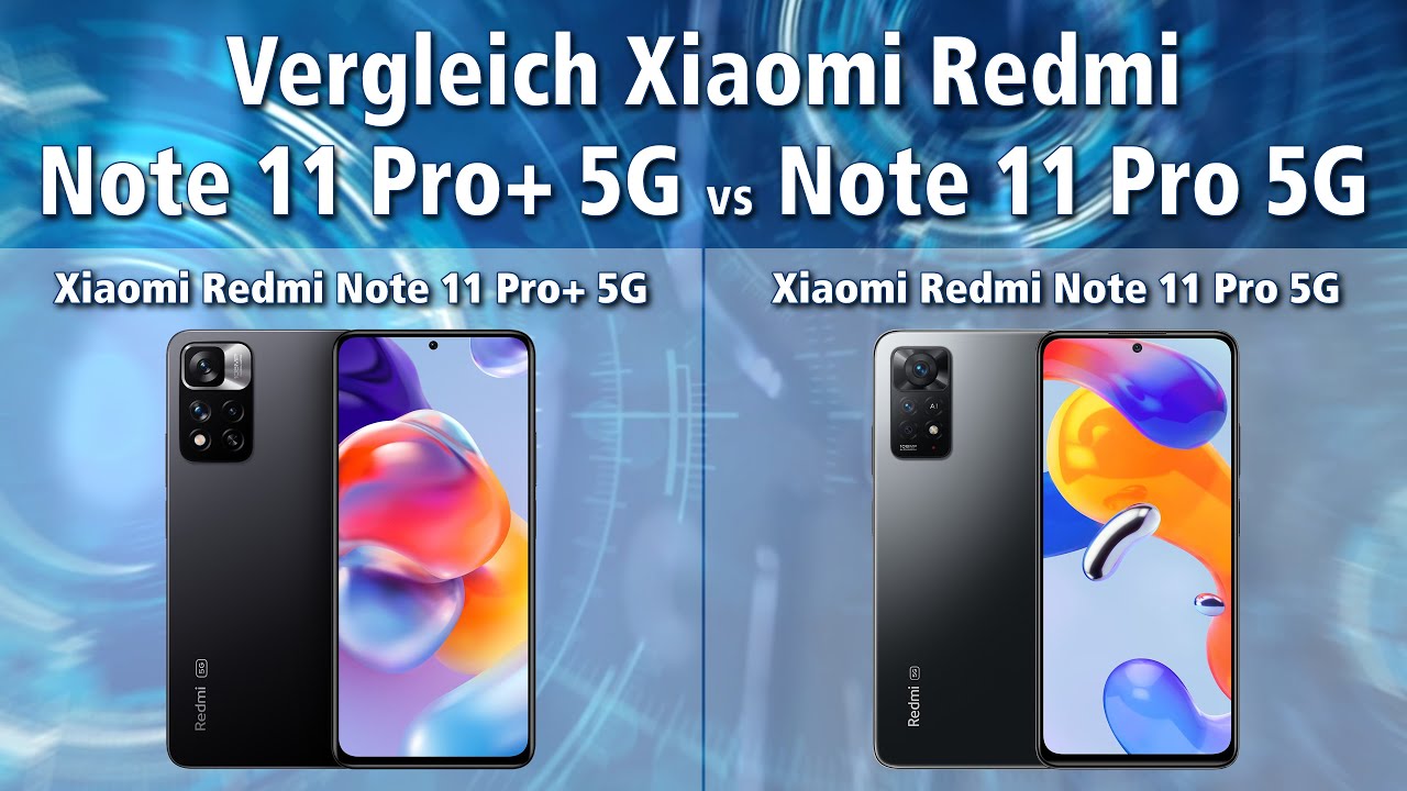 Vergleich Xiaomi Redmi Note 11 Pro+ 5G vs Xiaomi Redmi Note 11 Pro 5G