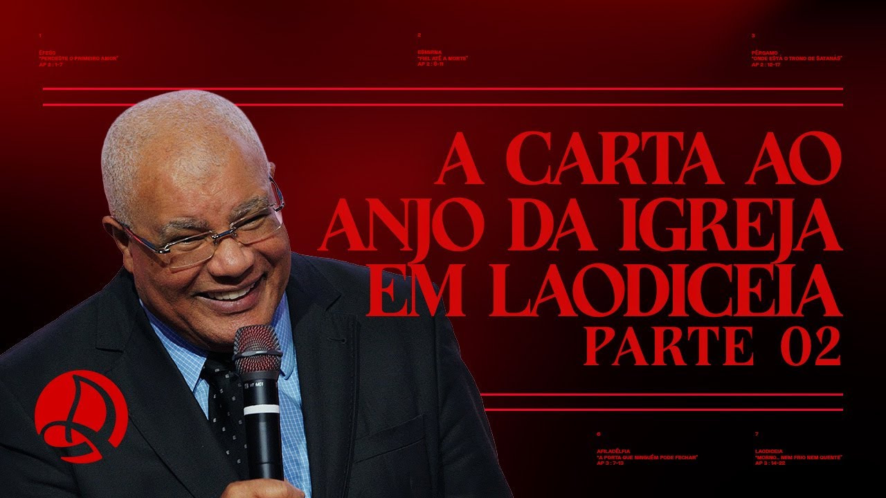 A Carta ao Anjo da Igreja em Laodicéia - Parte 02 | Pr. Flauzilino Araújo dos Santos