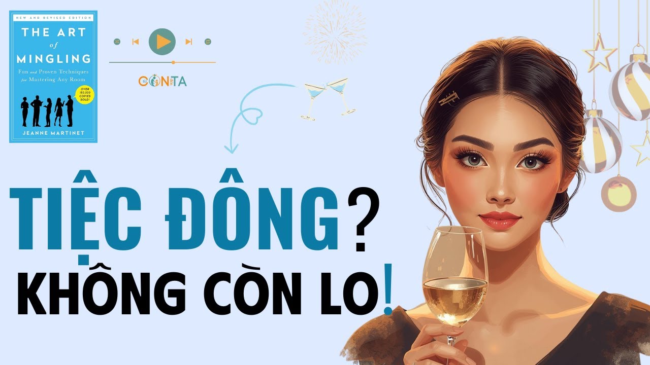 Bí Quyết Giao Tiếp Cho Quí Cô Hướng Nội Trong Mọi Buổi Tiệc | Sách The Art of Mingling