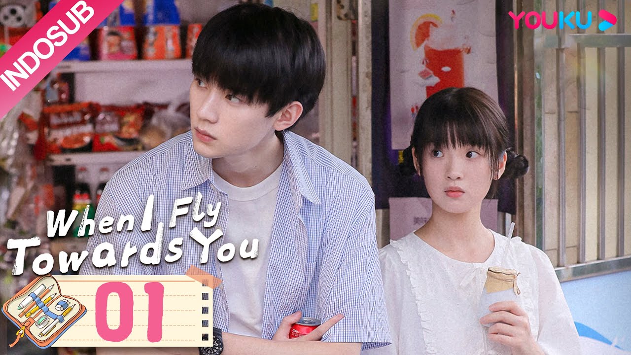 [INDO SUB] Saat Aku Terbang Padamu (When I Fly Towards You) EP01 |  Zhou Yiran / Zhang Miaoyi |YOUKU