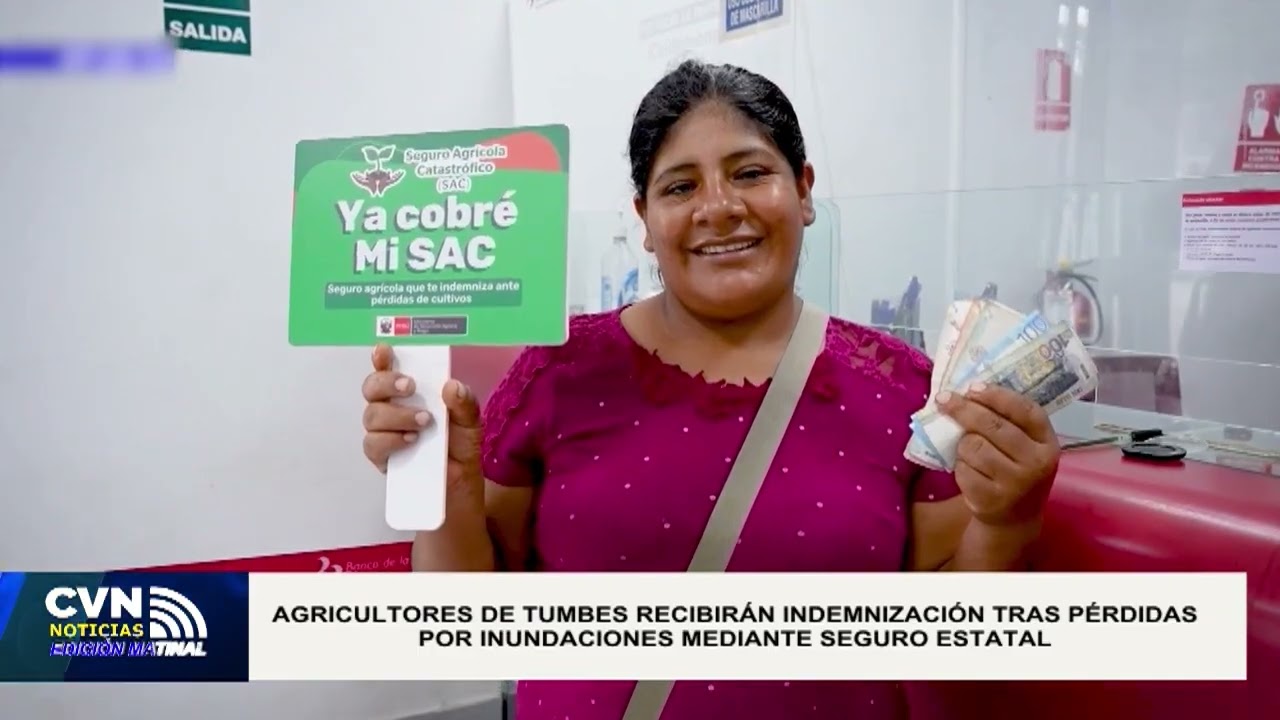 AGRICULTORES DE TUMBES RECIBIRÁN INDEMNIZACIÓN TRAS PÉRDIDAS POR INUNDACIONES