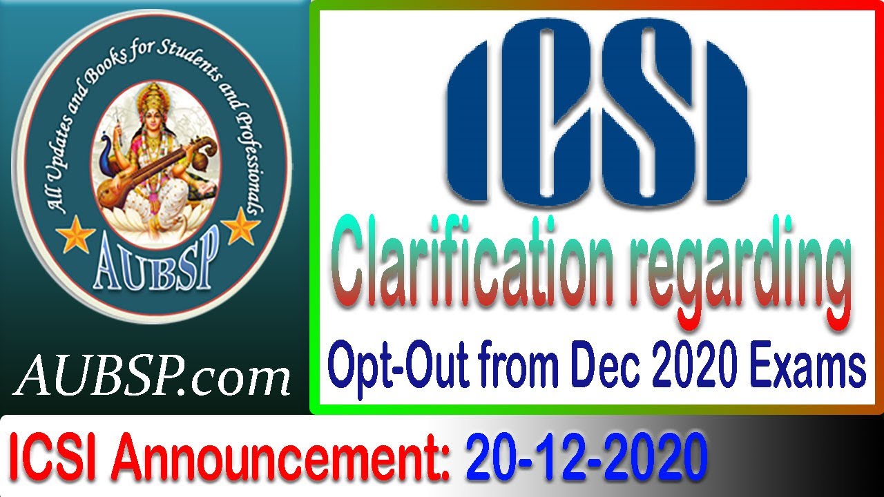 ICSI Announcement for Clarification regarding Opt Out to CS June 2021 Exams | Not Eligible Students