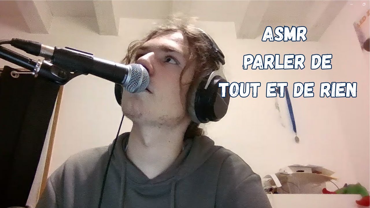 ASMR - Parler de tout et de rien