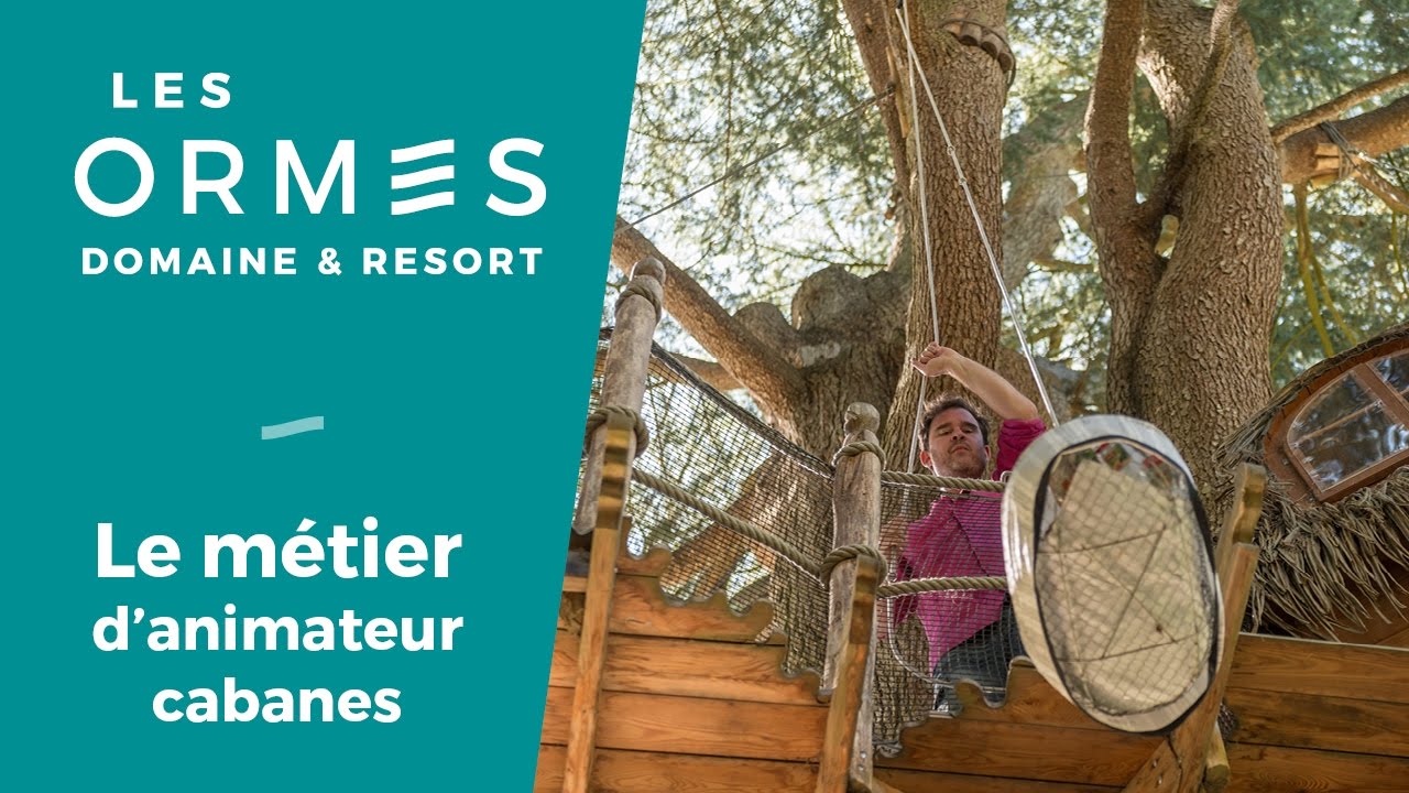 LES ORMES - LE MÉTIER D'ANIMATEUR CABANES