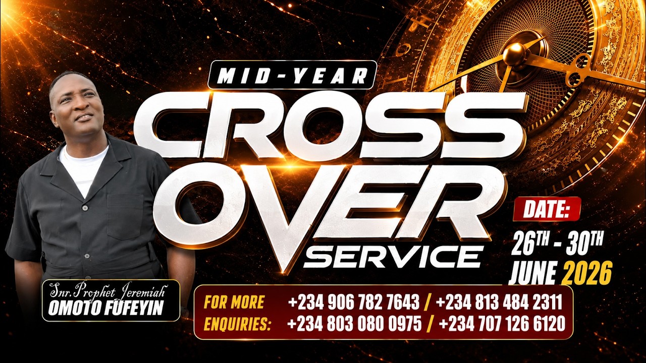 MID-YEAR CROSS OVER SERVICE LIVE (30TH JUNE 2026) LIVE WITH SNR. PROPHET JEREMIAH OMOTO FUFEYIN